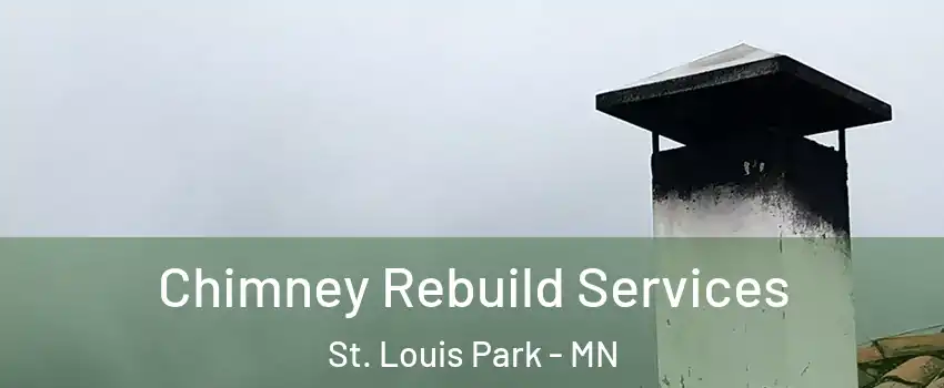 Chimney Rebuild Services St. Louis Park - MN