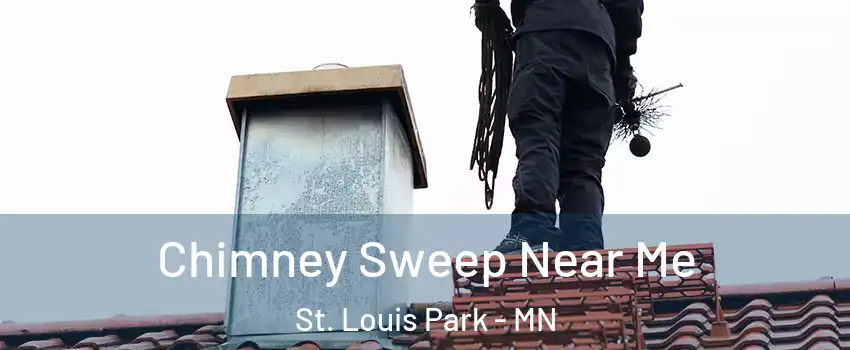  Chimney Sweep Near Me St. Louis Park - MN