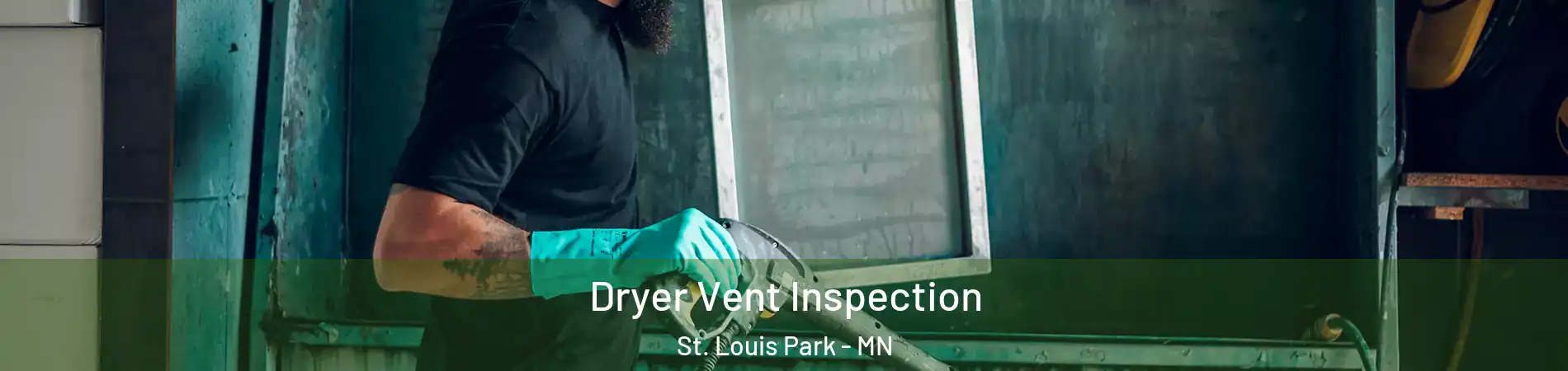  Dryer Vent Inspection St. Louis Park - MN