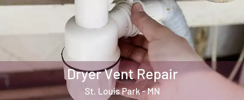  Dryer Vent Repair St. Louis Park - MN