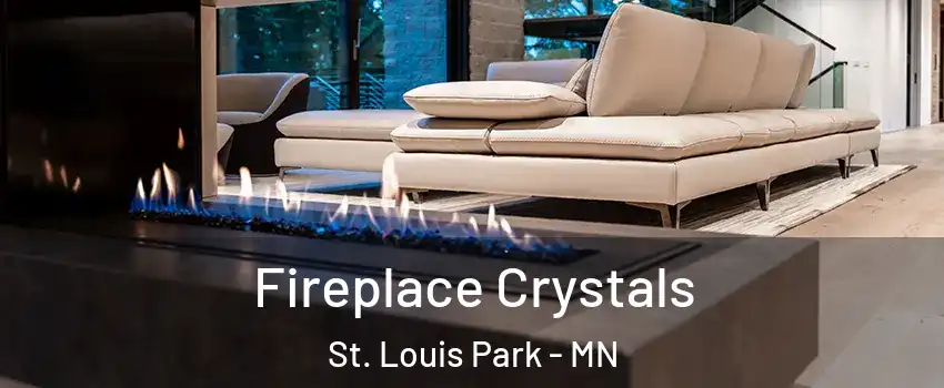  Fireplace Crystals St. Louis Park - MN