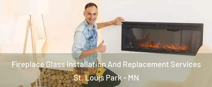  Fireplace Glass Installation And Replacement Services St. Louis Park - MN