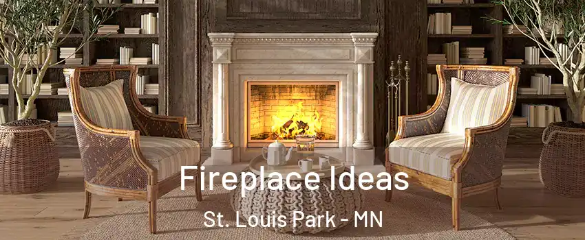  Fireplace Ideas St. Louis Park - MN