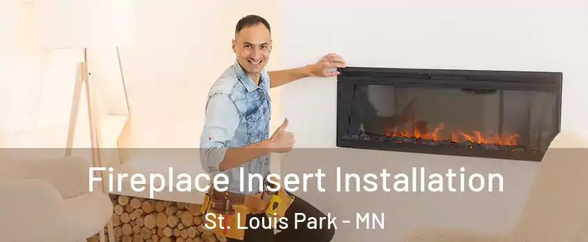  Fireplace Insert Installation St. Louis Park - MN