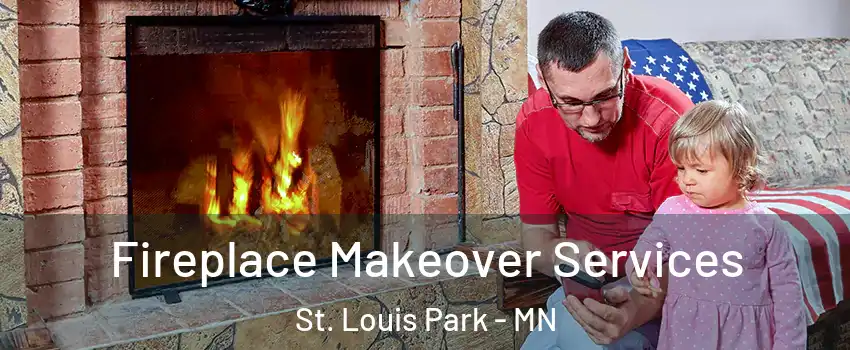  Fireplace Makeover Services St. Louis Park - MN