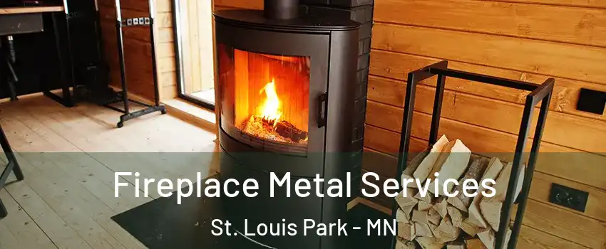 Fireplace Metal Services St. Louis Park - MN