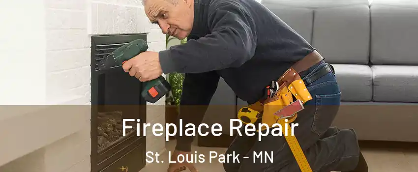  Fireplace Repair St. Louis Park - MN