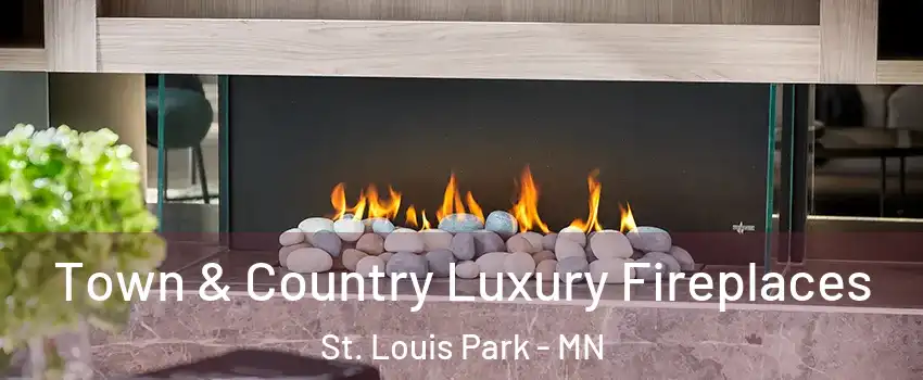 Town & Country Luxury Fireplaces St. Louis Park - MN