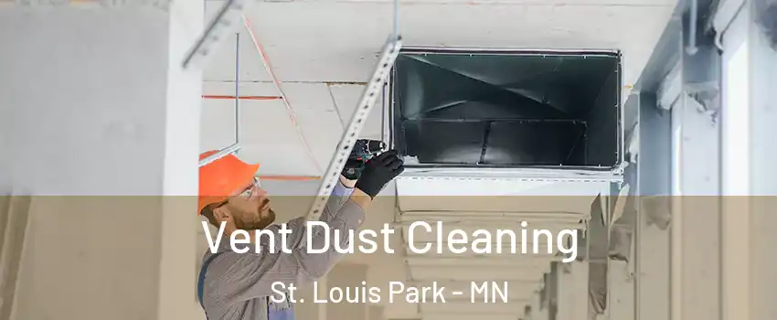  Vent Dust Cleaning St. Louis Park - MN