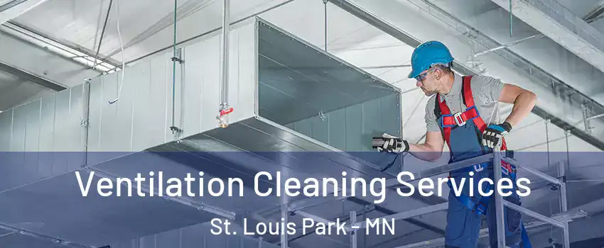  Ventilation Cleaning Services St. Louis Park - MN