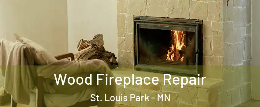  Wood Fireplace Repair St. Louis Park - MN