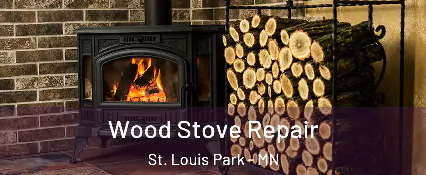  Wood Stove Repair St. Louis Park - MN